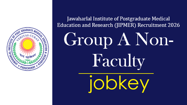 JIPMER Group A Non-Faculty Recruitment 2026-jobkey